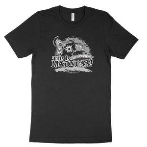This is Madness T-shirt