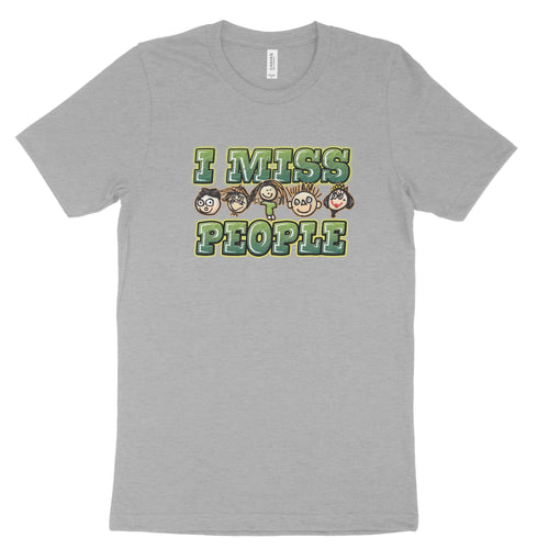I Miss People T-shirt