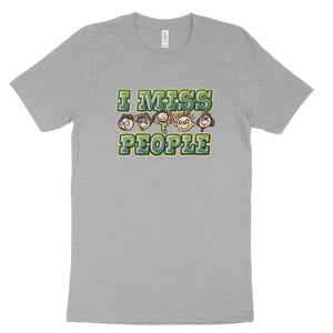 I Miss People T-shirt